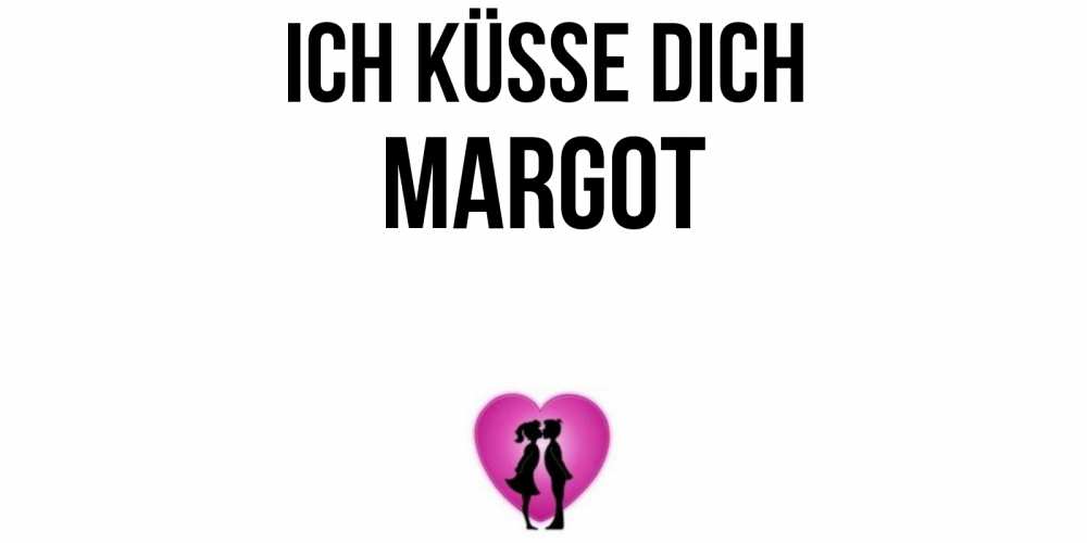 Открытка на каждый день с именем, Margot Ich küsse dich поцелуй Прикольная открытка с пожеланием онлайн скачать бесплатно 