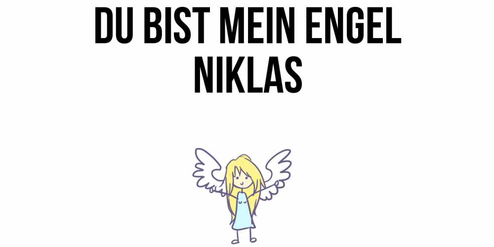 Открытка на каждый день с именем, Niklas Du bist mein Engel ангел Прикольная открытка с пожеланием онлайн скачать бесплатно 