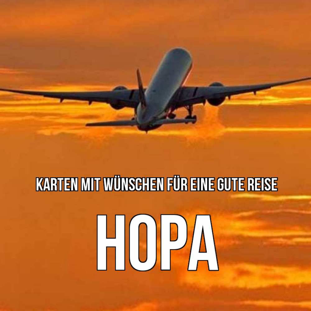 Открытка на каждый день с именем, Нора Karten mit Wünschen für eine gute Reise оранжевое небо Прикольная открытка с пожеланием онлайн скачать бесплатно 
