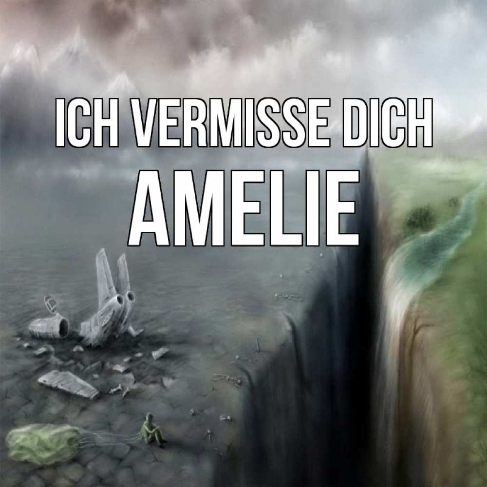 Открытка на каждый день с именем, Amelie Ich vermisse dich давай скорее ко мне Прикольная открытка с пожеланием онлайн скачать бесплатно 