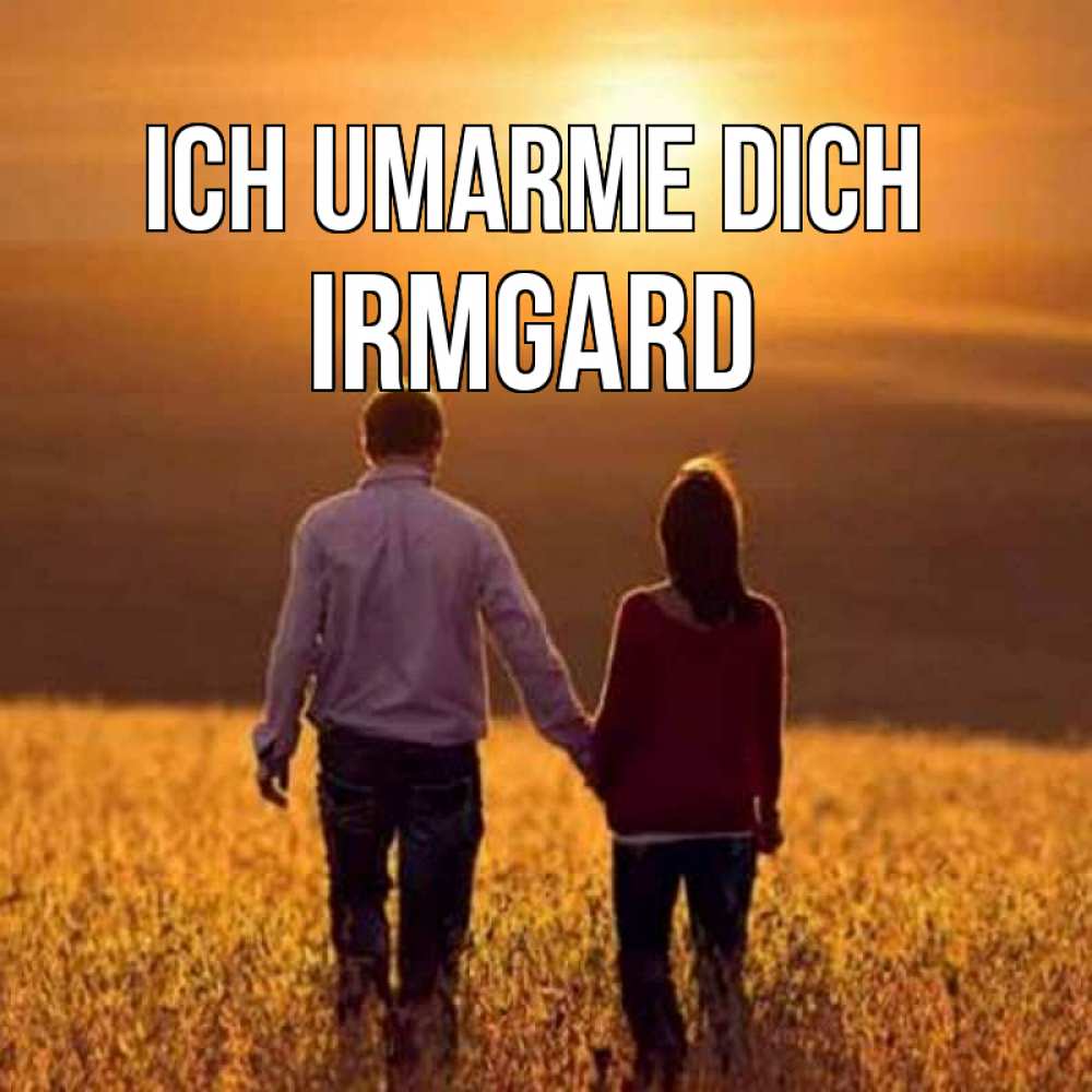 Открытка на каждый день с именем, Irmgard Ich umarme dich оранжевое фото и солнце и небо и настроение Прикольная открытка с пожеланием онлайн скачать бесплатно 