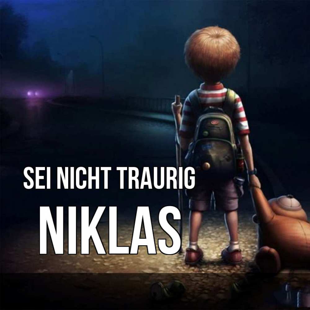 Открытка на каждый день с именем, Niklas Sei nicht traurig мишка рюкзак ребенок Прикольная открытка с пожеланием онлайн скачать бесплатно 