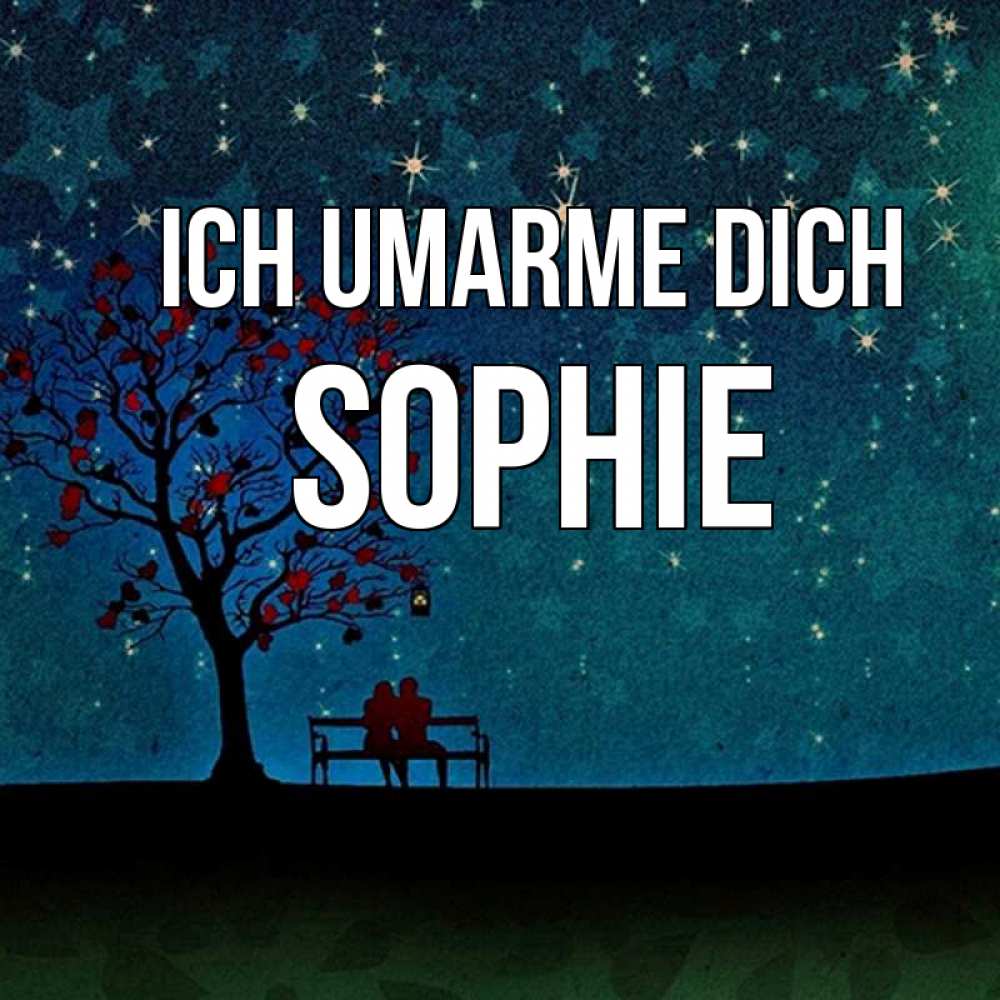 Открытка на каждый день с именем, Sophie Ich umarme dich много звезд Прикольная открытка с пожеланием онлайн скачать бесплатно 