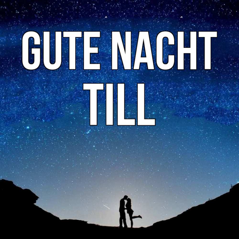 Открытка на каждый день с именем, Till Gute Nacht звездное небо и люди Прикольная открытка с пожеланием онлайн скачать бесплатно 