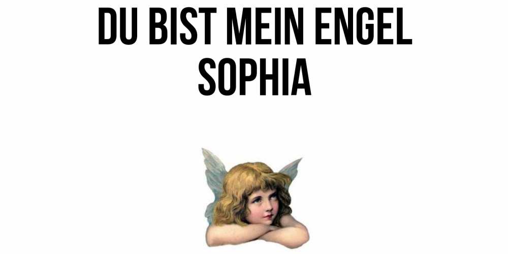 Открытка на каждый день с именем, Sophia Du bist mein Engel ангел Прикольная открытка с пожеланием онлайн скачать бесплатно 