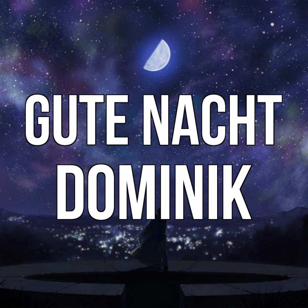 Открытка на каждый день с именем, Dominik Gute Nacht набережная Прикольная открытка с пожеланием онлайн скачать бесплатно 