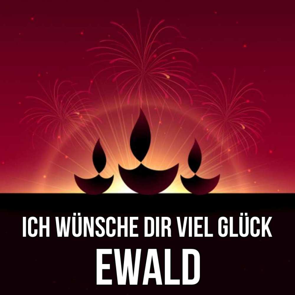 Открытка на каждый день с именем, Ewald Ich wünsche dir viel Glück праздник Прикольная открытка с пожеланием онлайн скачать бесплатно 