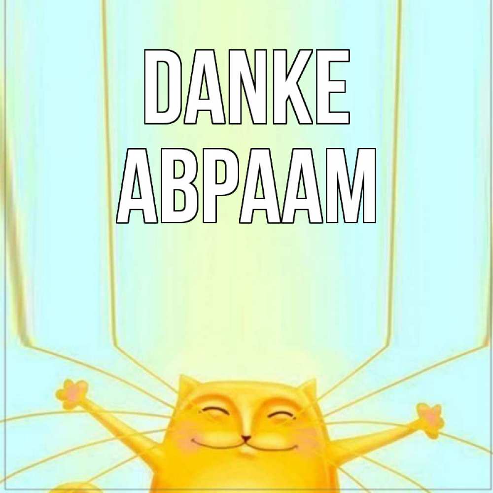 Открытка на каждый день с именем, Авраам Danke кот с усами благодарит Прикольная открытка с пожеланием онлайн скачать бесплатно 