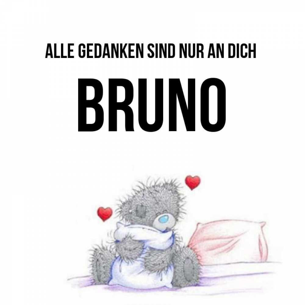Открытка на каждый день с именем, Bruno Alle Gedanken sind nur an dich мишка на кровати Прикольная открытка с пожеланием онлайн скачать бесплатно 