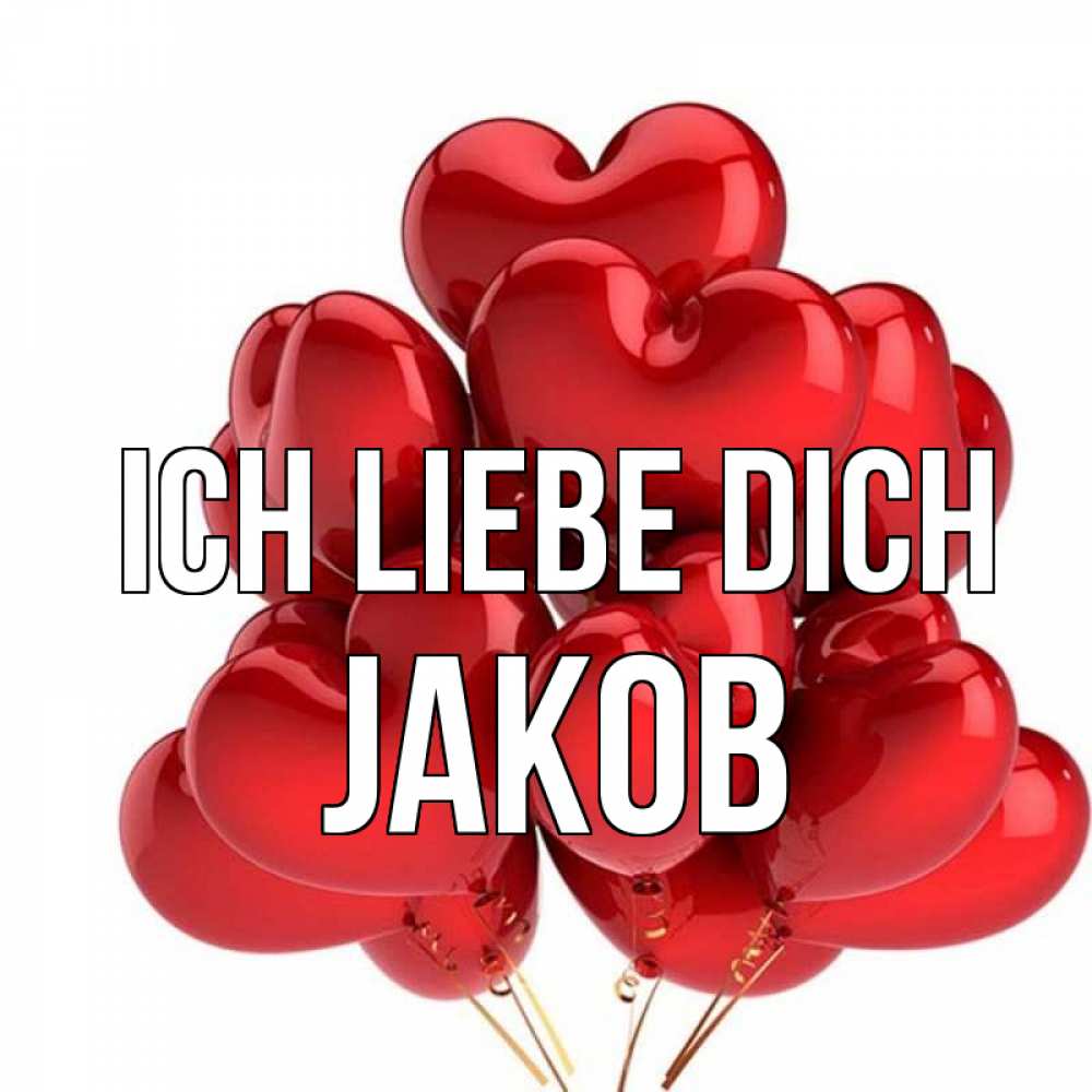 Открытка на каждый день с именем, Jakob Ich liebe dich бордовые шары Прикольная открытка с пожеланием онлайн скачать бесплатно 