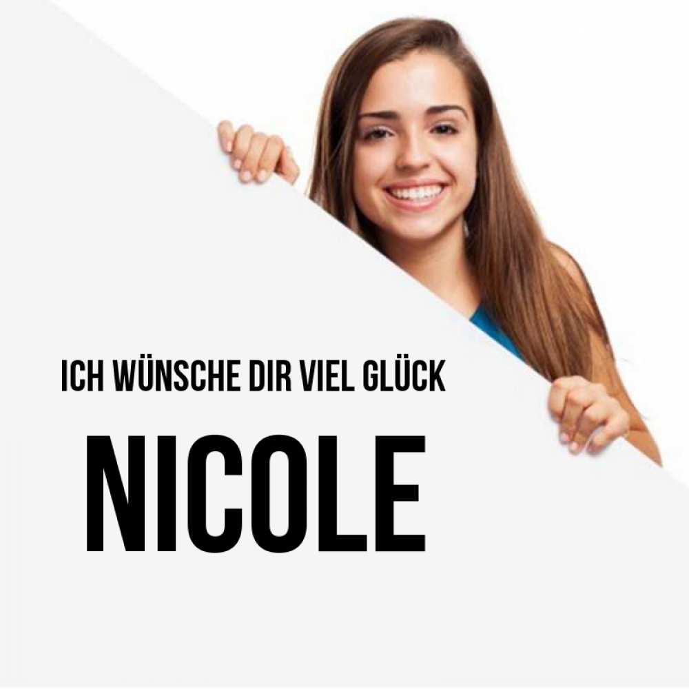 Открытка на каждый день с именем, Nicole Ich wünsche dir viel Glück пусть тебе сегодня повезет Прикольная открытка с пожеланием онлайн скачать бесплатно 