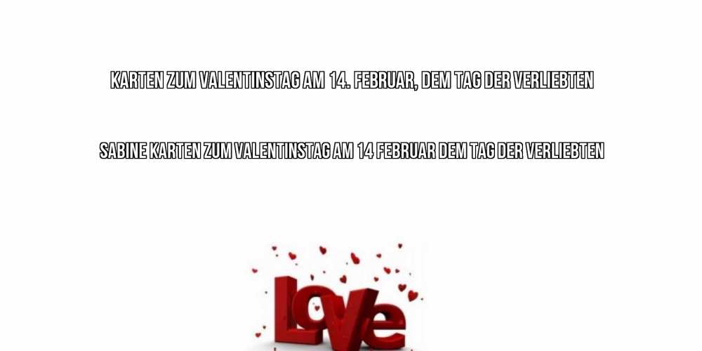 Открытка на каждый день с именем, Sabine Karten zum Valentinstag am 14. Februar, dem Tag der Verliebten у нас на сайте можно подписать открытку именем онлайн Прикольная открытка с пожеланием онлайн скачать бесплатно 