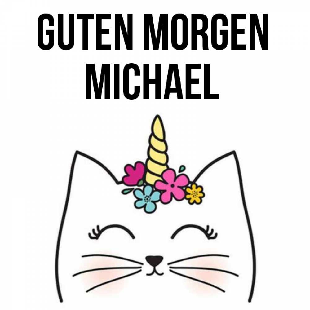 Открытка на каждый день с именем, Michael Guten Morgen утречко Прикольная открытка с пожеланием онлайн скачать бесплатно 