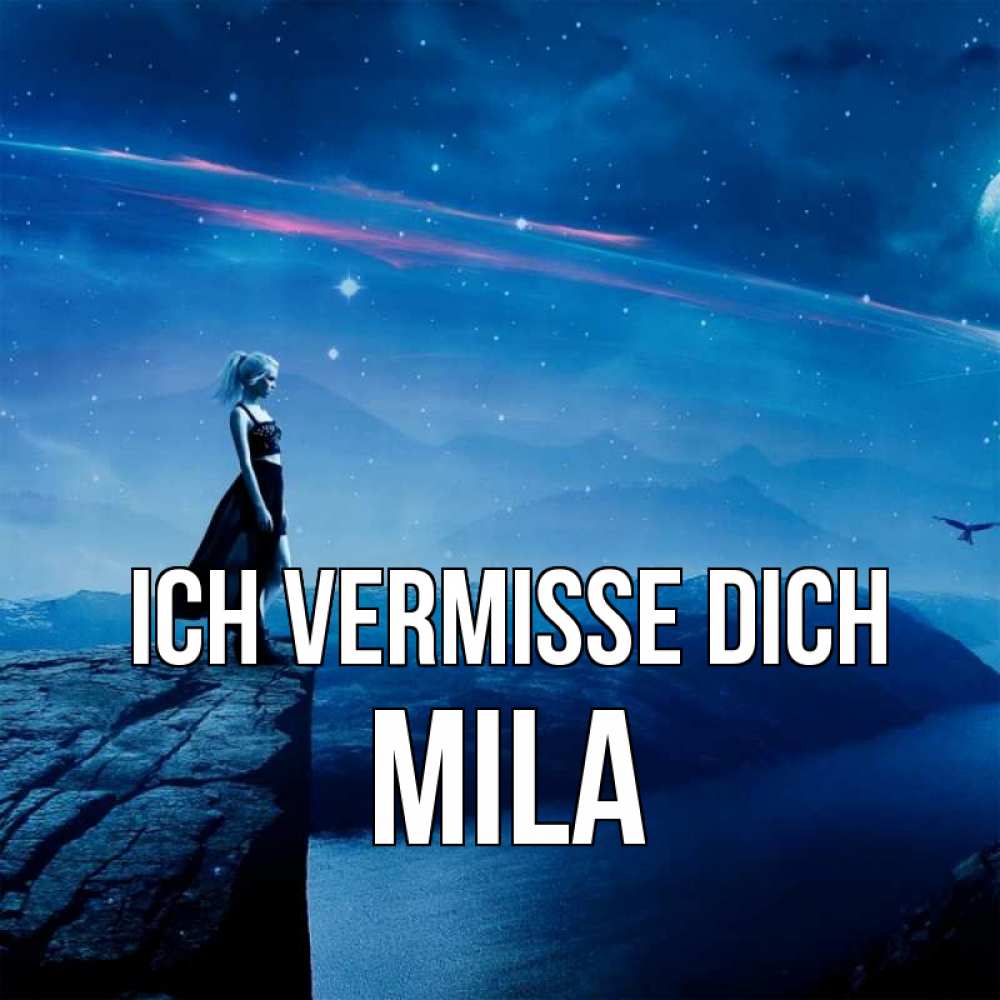 Открытка на каждый день с именем, Mila Ich vermisse dich одна Прикольная открытка с пожеланием онлайн скачать бесплатно 