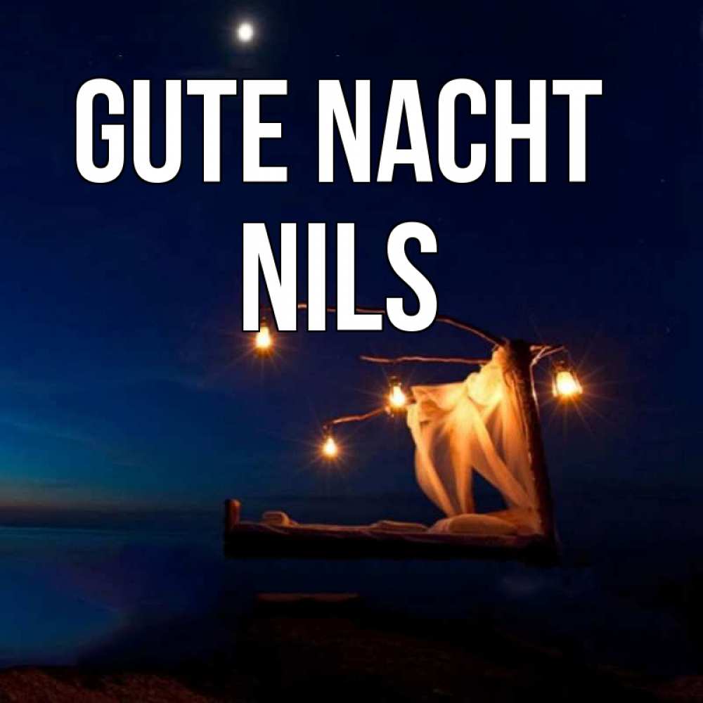 Открытка на каждый день с именем, Nils Gute Nacht милый мой Прикольная открытка с пожеланием онлайн скачать бесплатно 