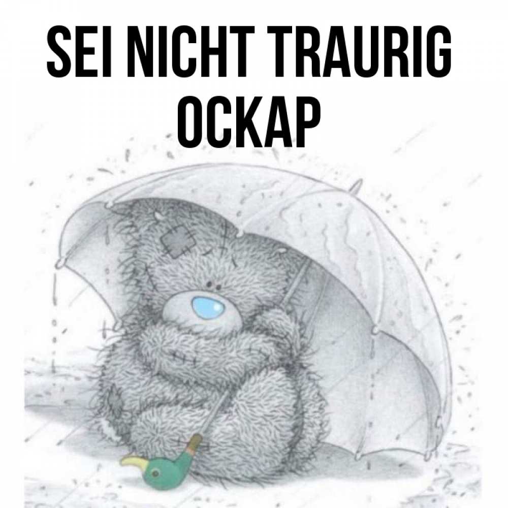 Открытка на каждый день с именем, Оскар Sei nicht traurig спасите мишку Тедди Прикольная открытка с пожеланием онлайн скачать бесплатно 