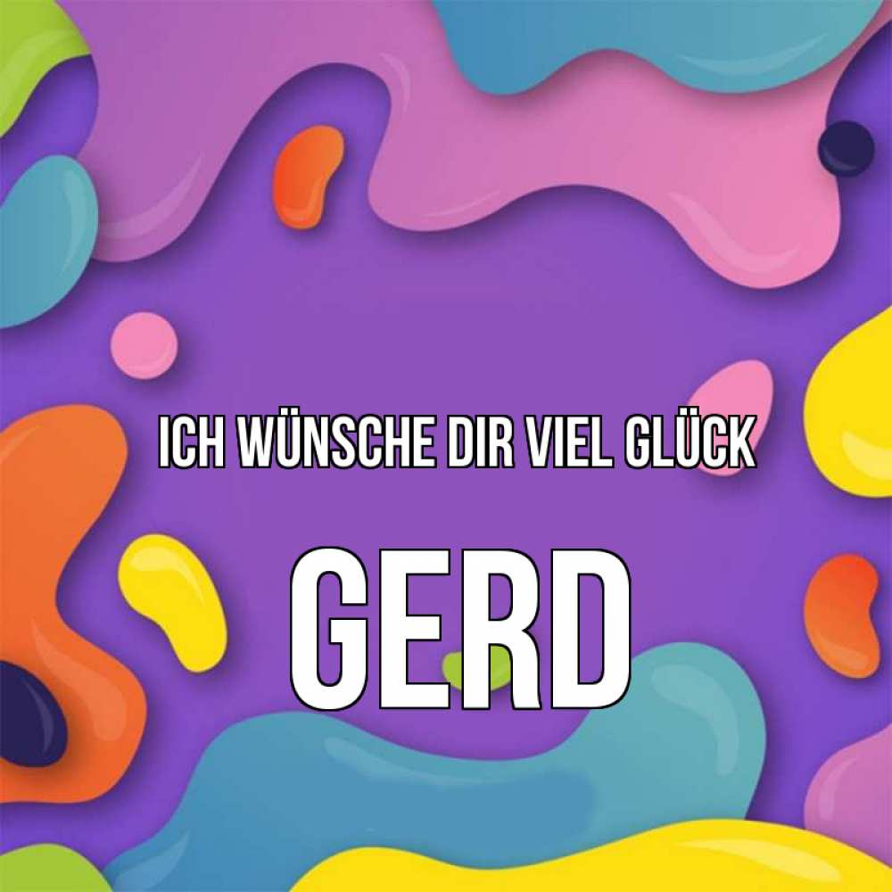 Открытка на каждый день с именем, Gerd Ich wünsche dir viel Glück абстрактное что то Прикольная открытка с пожеланием онлайн скачать бесплатно 