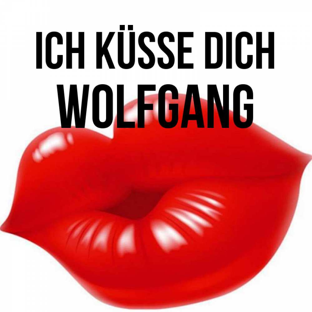 Открытка на каждый день с именем, Wolfgang Ich küsse dich губки надутые бантиком Прикольная открытка с пожеланием онлайн скачать бесплатно 