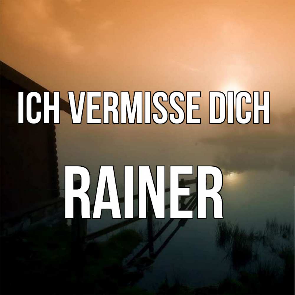 Открытка на каждый день с именем, Rainer Ich vermisse dich приходи ко мне на чай Прикольная открытка с пожеланием онлайн скачать бесплатно 