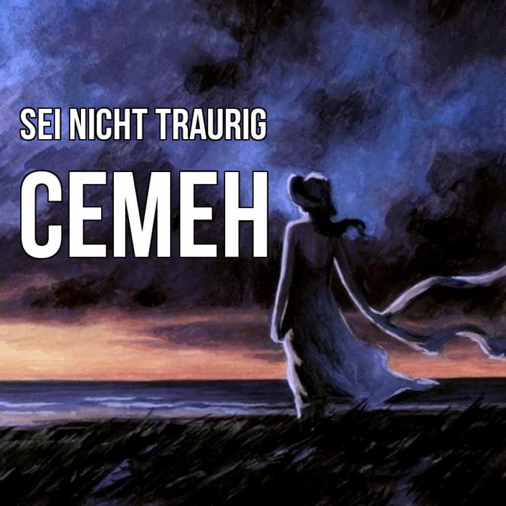 Открытка на каждый день с именем, Семен Sei nicht traurig картина Прикольная открытка с пожеланием онлайн скачать бесплатно 