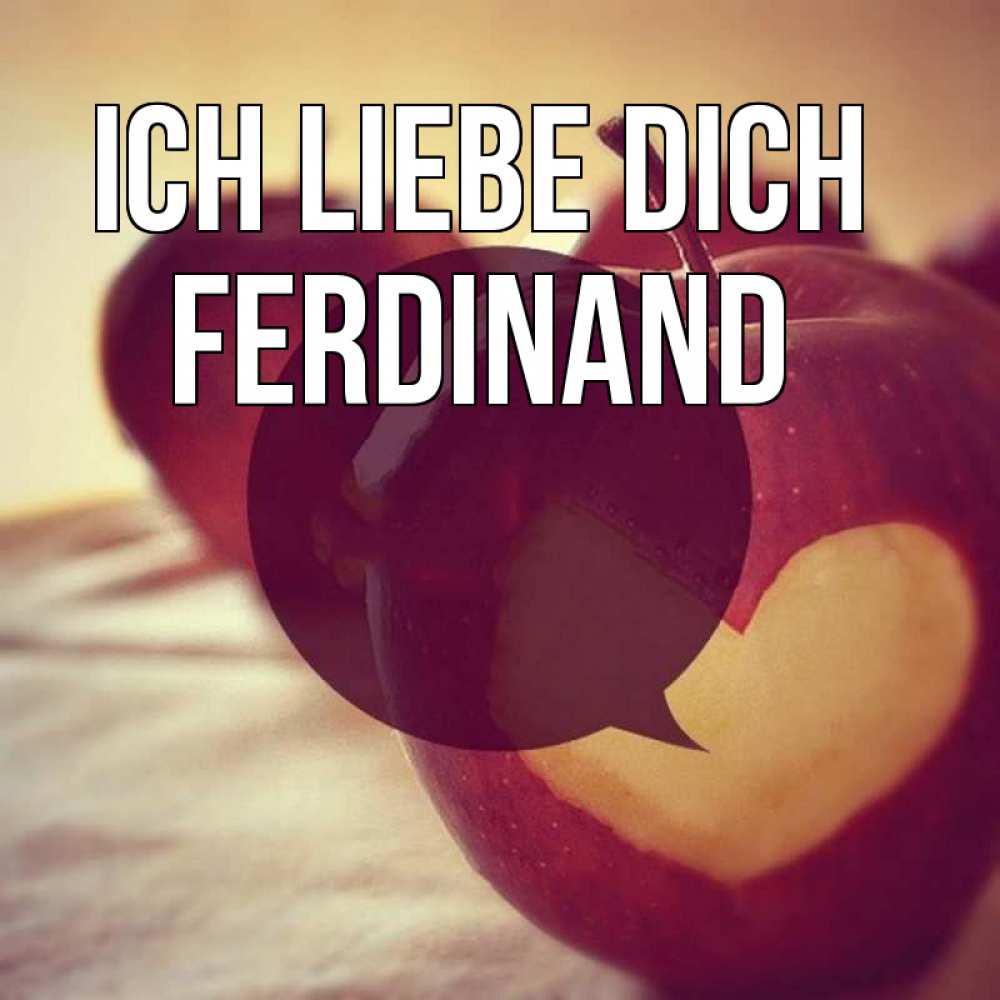 Открытка на каждый день с именем, Ferdinand Ich liebe dich вырезалки из яблок Прикольная открытка с пожеланием онлайн скачать бесплатно 