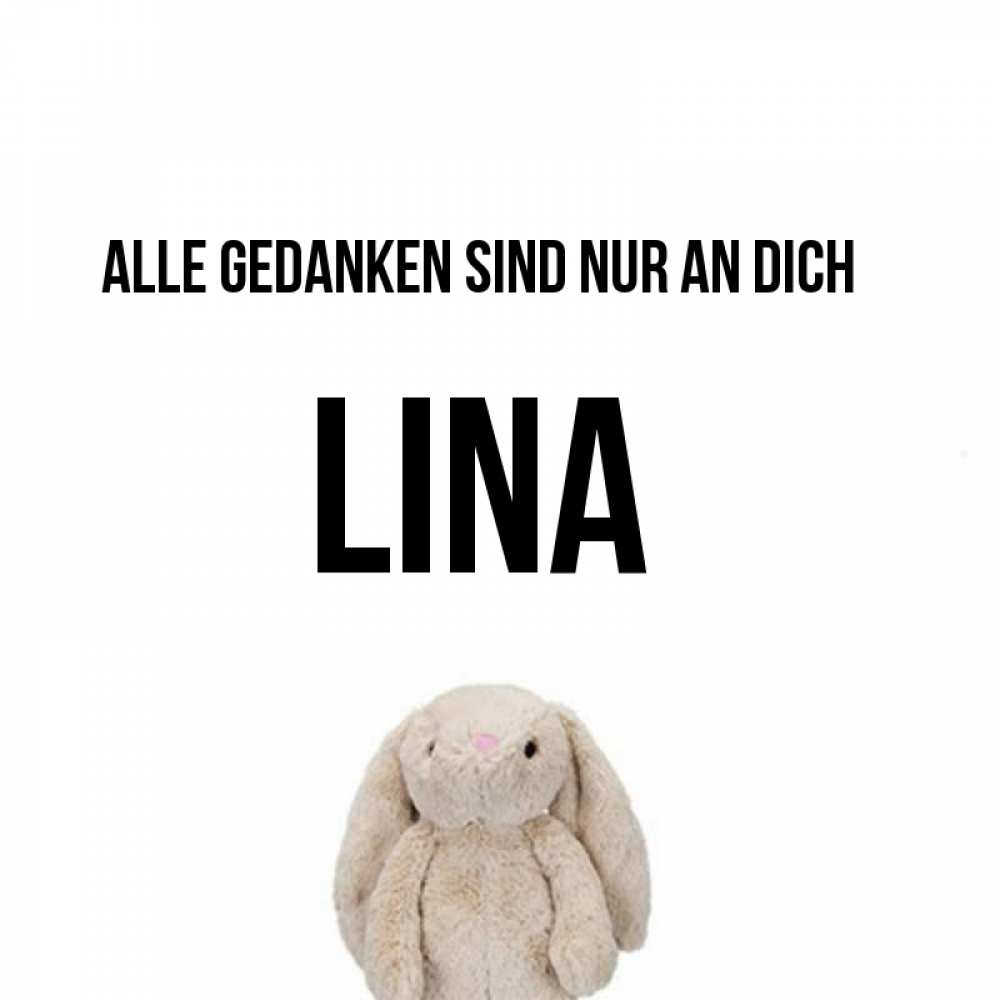 Открытка на каждый день с именем, Lina Alle Gedanken sind nur an dich открытки с текстами и подписями Прикольная открытка с пожеланием онлайн скачать бесплатно 