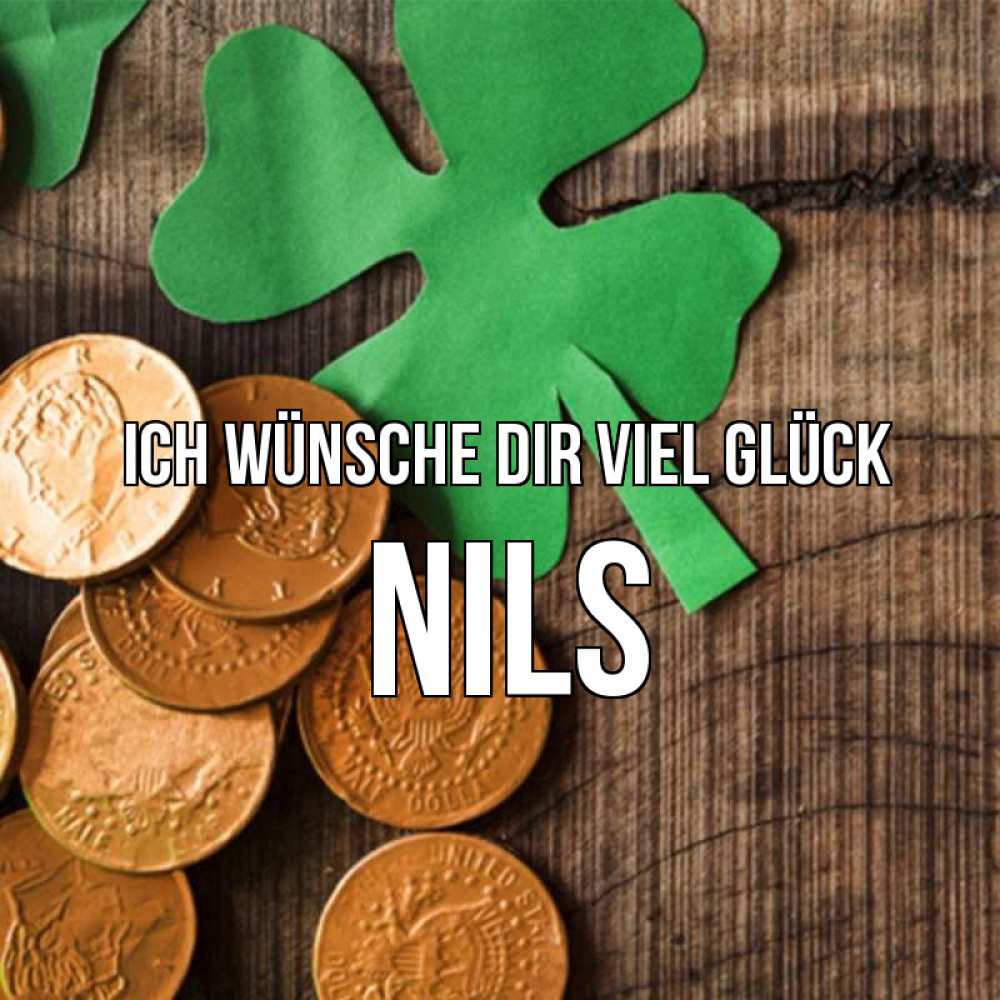 Открытка на каждый день с именем, Nils Ich wünsche dir viel Glück деревянный фон Прикольная открытка с пожеланием онлайн скачать бесплатно 