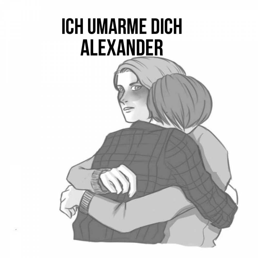 Открытка на каждый день с именем, Alexander Ich umarme dich карандашом рисунок Прикольная открытка с пожеланием онлайн скачать бесплатно 