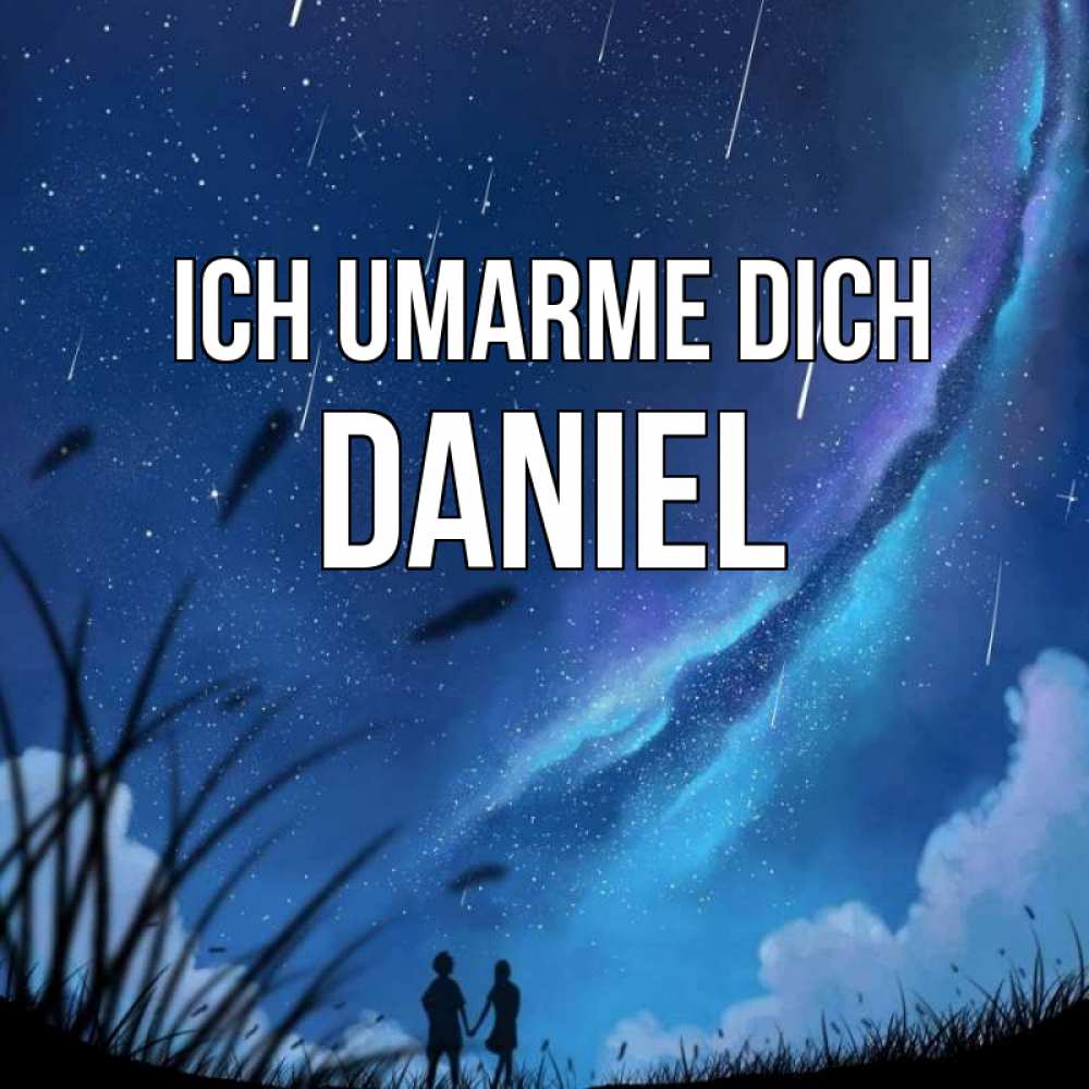 Открытка на каждый день с именем, Daniel Ich umarme dich камыши Прикольная открытка с пожеланием онлайн скачать бесплатно 