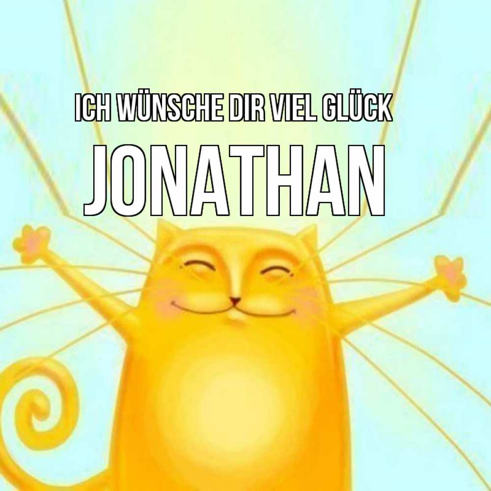 Открытка на каждый день с именем, Jonathan Ich wünsche dir viel Glück пусть придет к тебе удача Прикольная открытка с пожеланием онлайн скачать бесплатно 