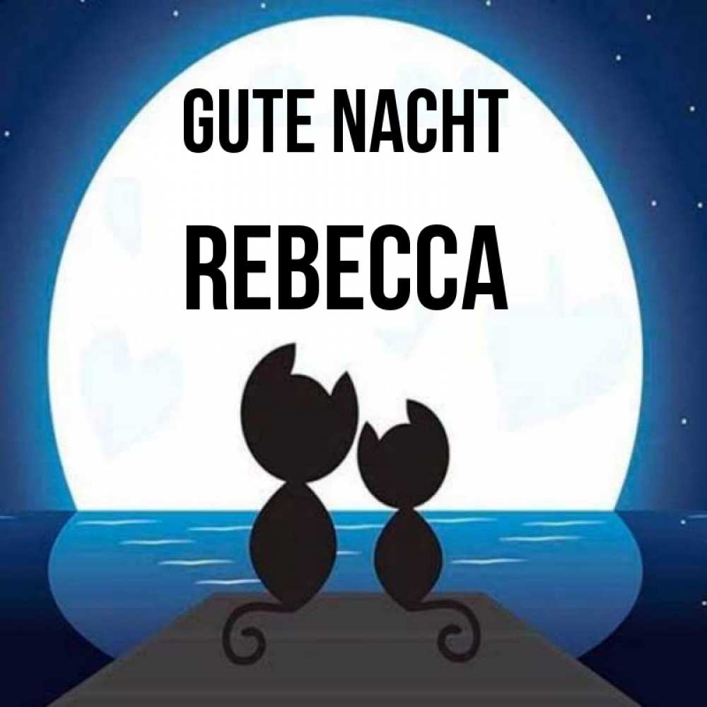 Открытка на каждый день с именем, Rebecca Gute Nacht луна море мост Прикольная открытка с пожеланием онлайн скачать бесплатно 