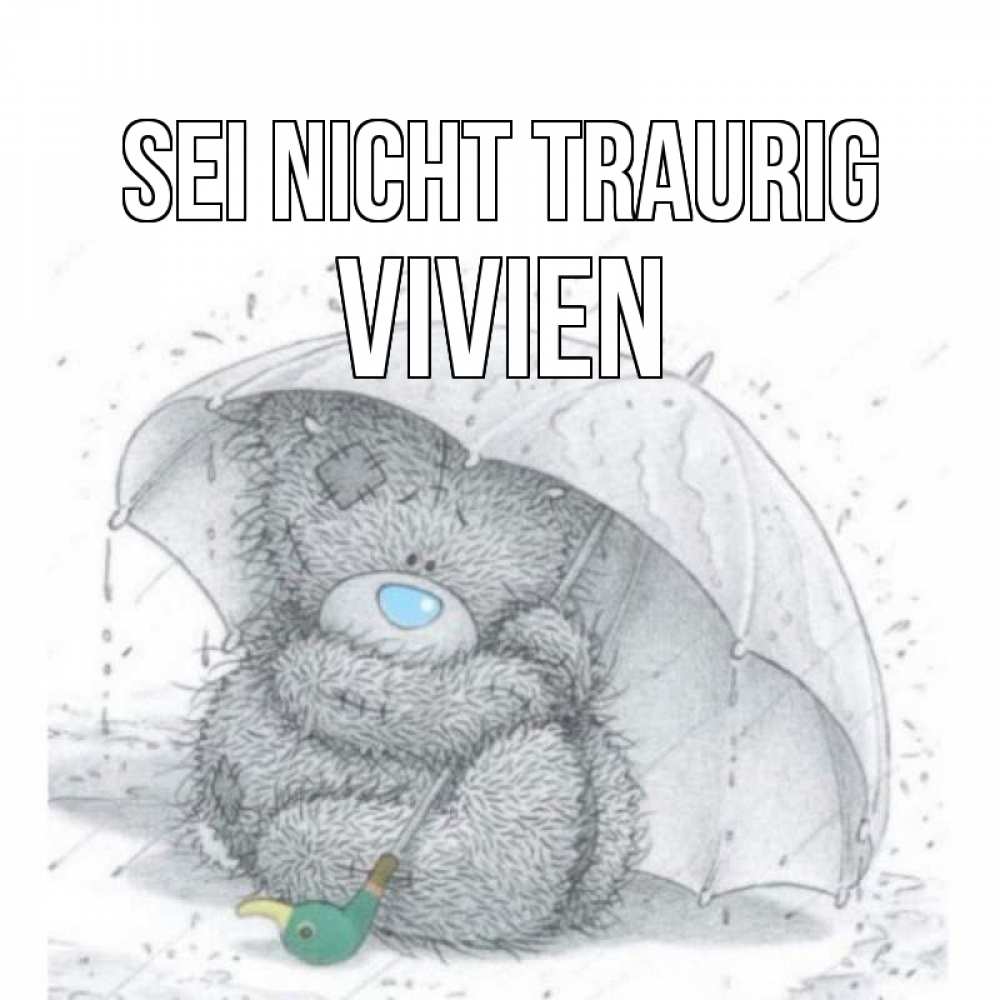 Открытка на каждый день с именем, Vivien Sei nicht traurig медвежонок с зонтом Прикольная открытка с пожеланием онлайн скачать бесплатно 