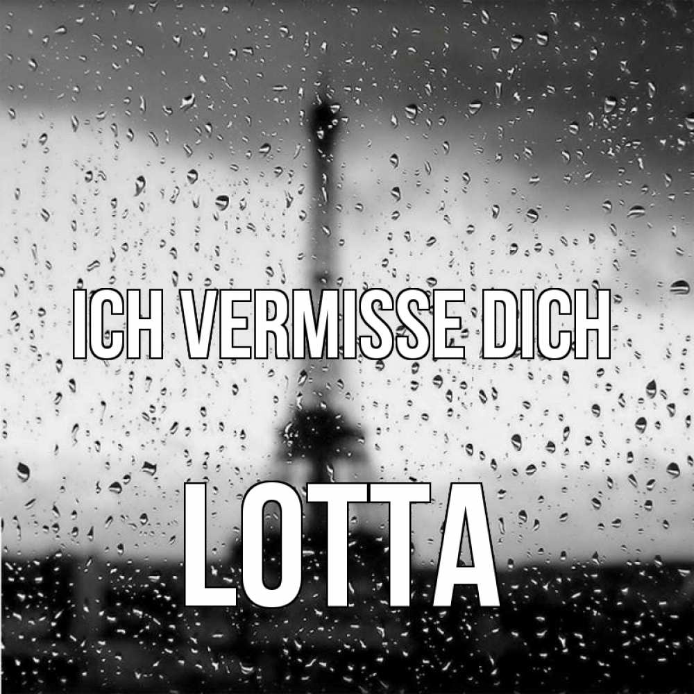 Открытка на каждый день с именем, Lotta Ich vermisse dich башня Прикольная открытка с пожеланием онлайн скачать бесплатно 