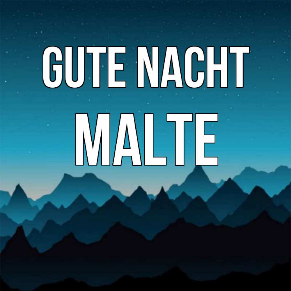 Открытка на каждый день с именем, Malte Gute Nacht сладких снов звездное небо Прикольная открытка с пожеланием онлайн скачать бесплатно 