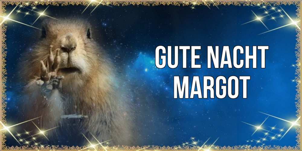 Открытка на каждый день с именем, Margot Gute Nacht спокойной ночи сладких снов Прикольная открытка с пожеланием онлайн скачать бесплатно 