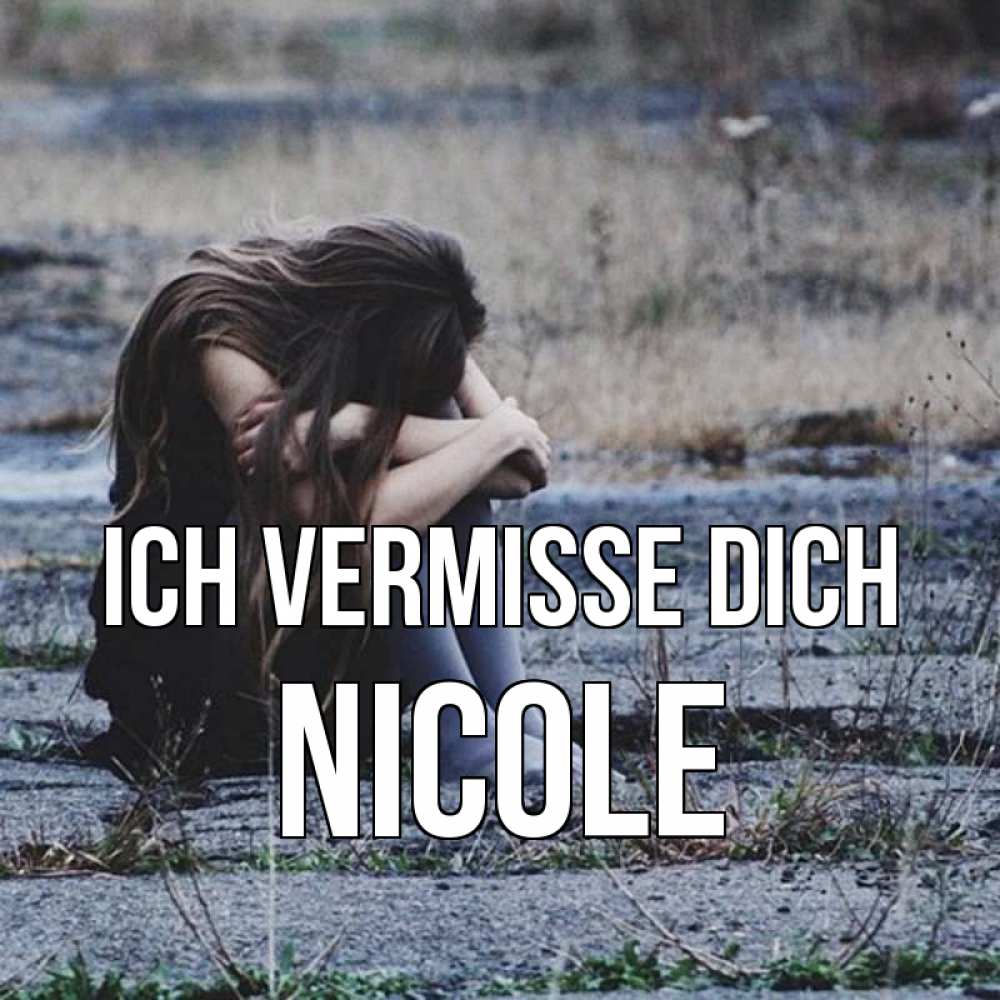 Открытка на каждый день с именем, Nicole Ich vermisse dich мне скучно очень Прикольная открытка с пожеланием онлайн скачать бесплатно 