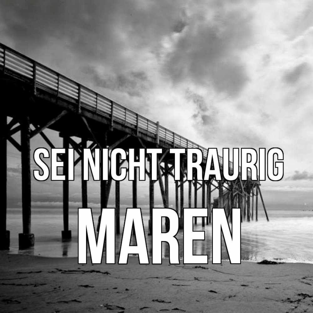 Открытка на каждый день с именем, Maren Sei nicht traurig вода и пляж под мостом Прикольная открытка с пожеланием онлайн скачать бесплатно 