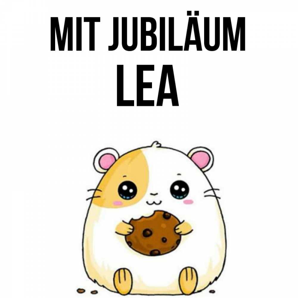 Открытка на каждый день с именем, Lea Mit Jubiläum с днюхой Прикольная открытка с пожеланием онлайн скачать бесплатно 