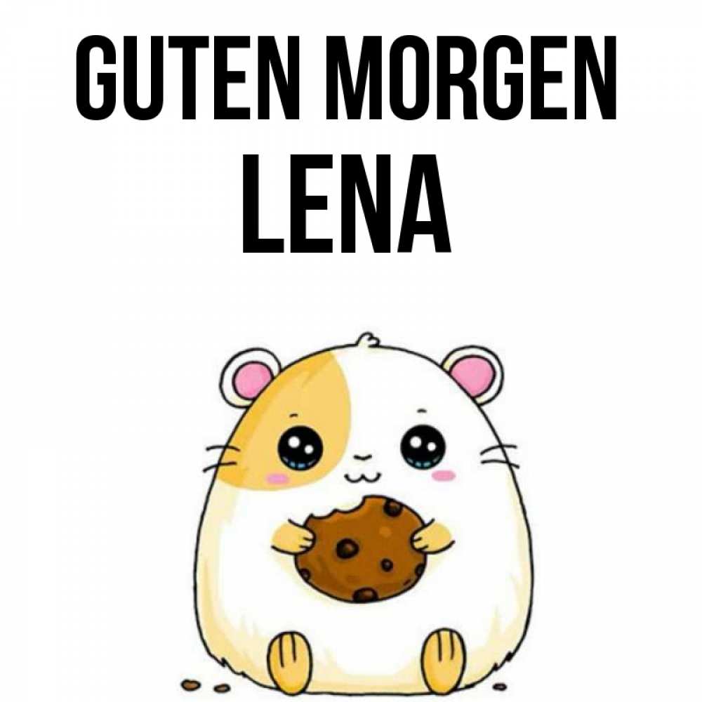 Открытка на каждый день с именем, Lena Guten Morgen есть печеньку. Утречко Прикольная открытка с пожеланием онлайн скачать бесплатно 
