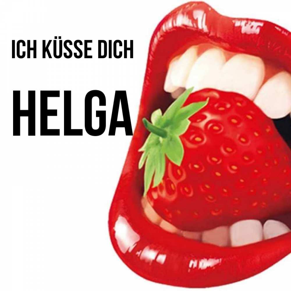 Открытка на каждый день с именем, Helga Ich küsse dich открытка с яркими губами Прикольная открытка с пожеланием онлайн скачать бесплатно 