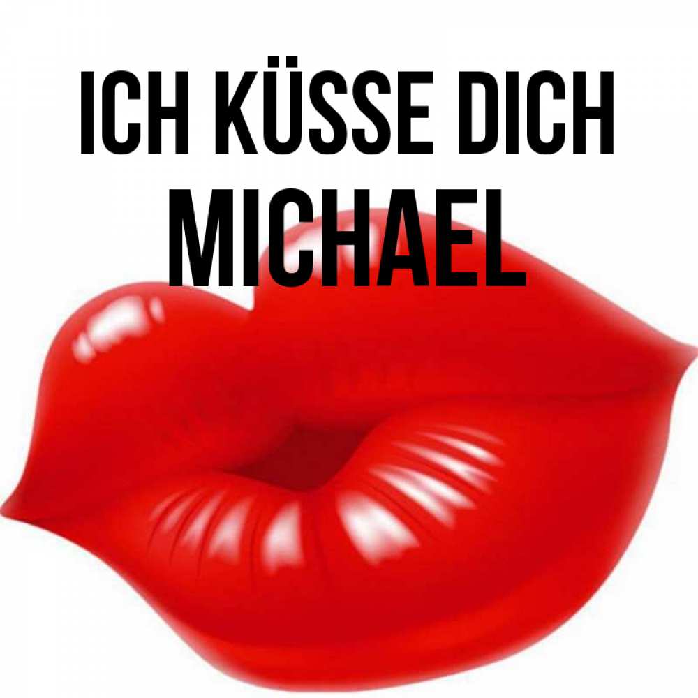 Открытка на каждый день с именем, Michael Ich küsse dich губки надутые бантиком Прикольная открытка с пожеланием онлайн скачать бесплатно 