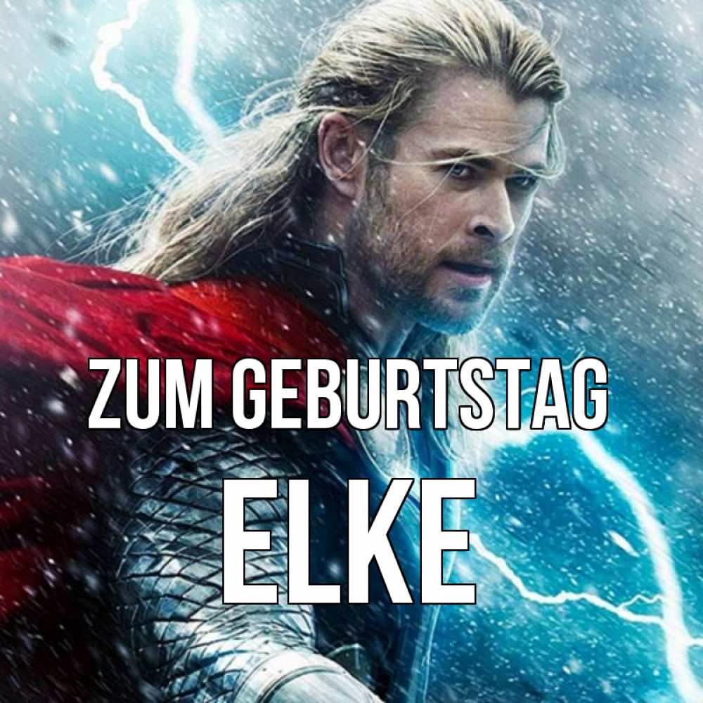 Открытка на каждый день с именем, Elke Zum Geburtstag марвел боги Прикольная открытка с пожеланием онлайн скачать бесплатно 