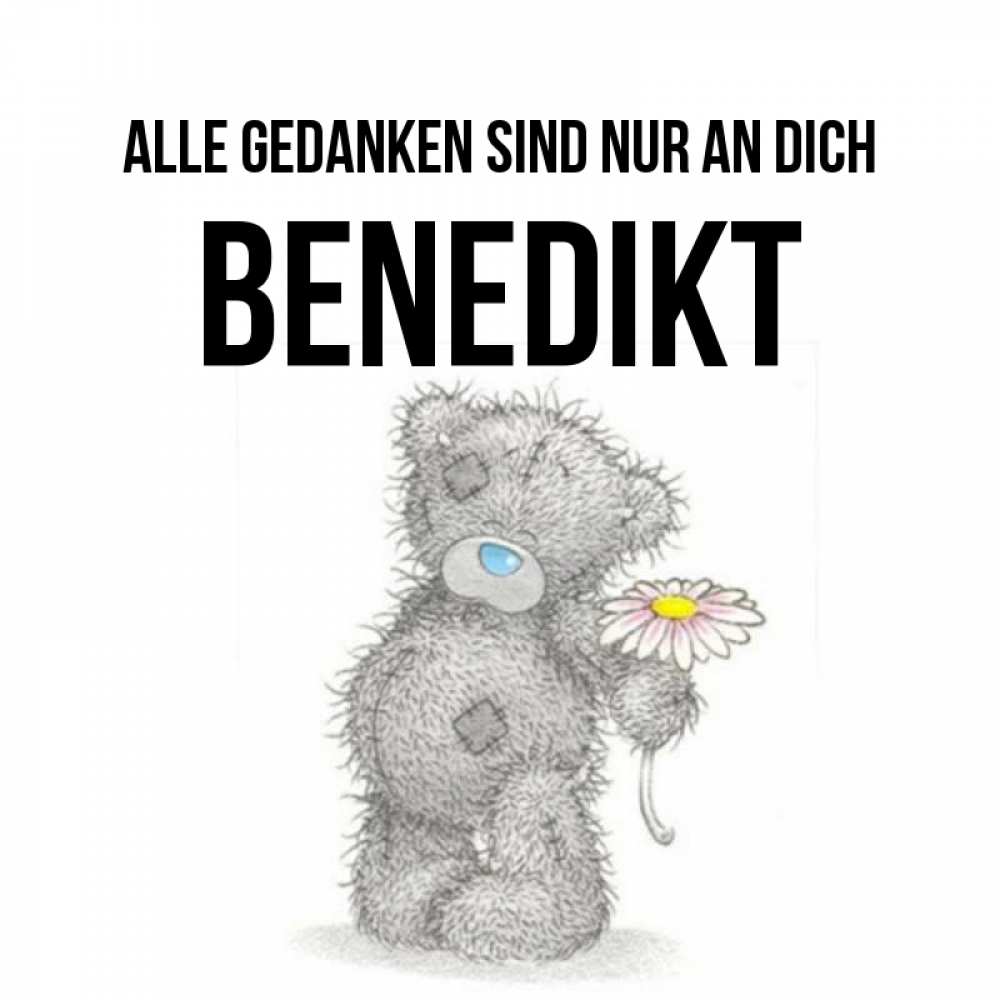 Открытка на каждый день с именем, Benedikt Alle Gedanken sind nur an dich мысли только о тебе Прикольная открытка с пожеланием онлайн скачать бесплатно 