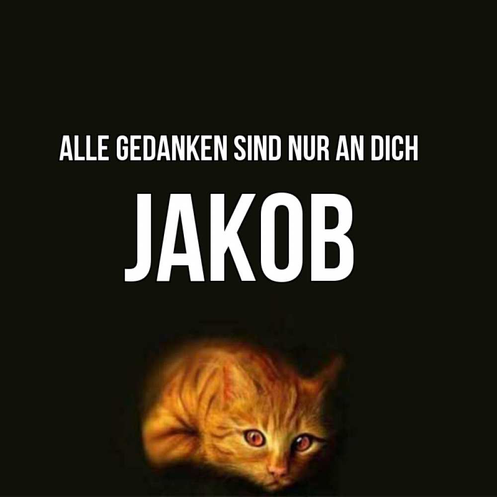 Открытка на каждый день с именем, Jakob Alle Gedanken sind nur an dich рыжий Прикольная открытка с пожеланием онлайн скачать бесплатно 