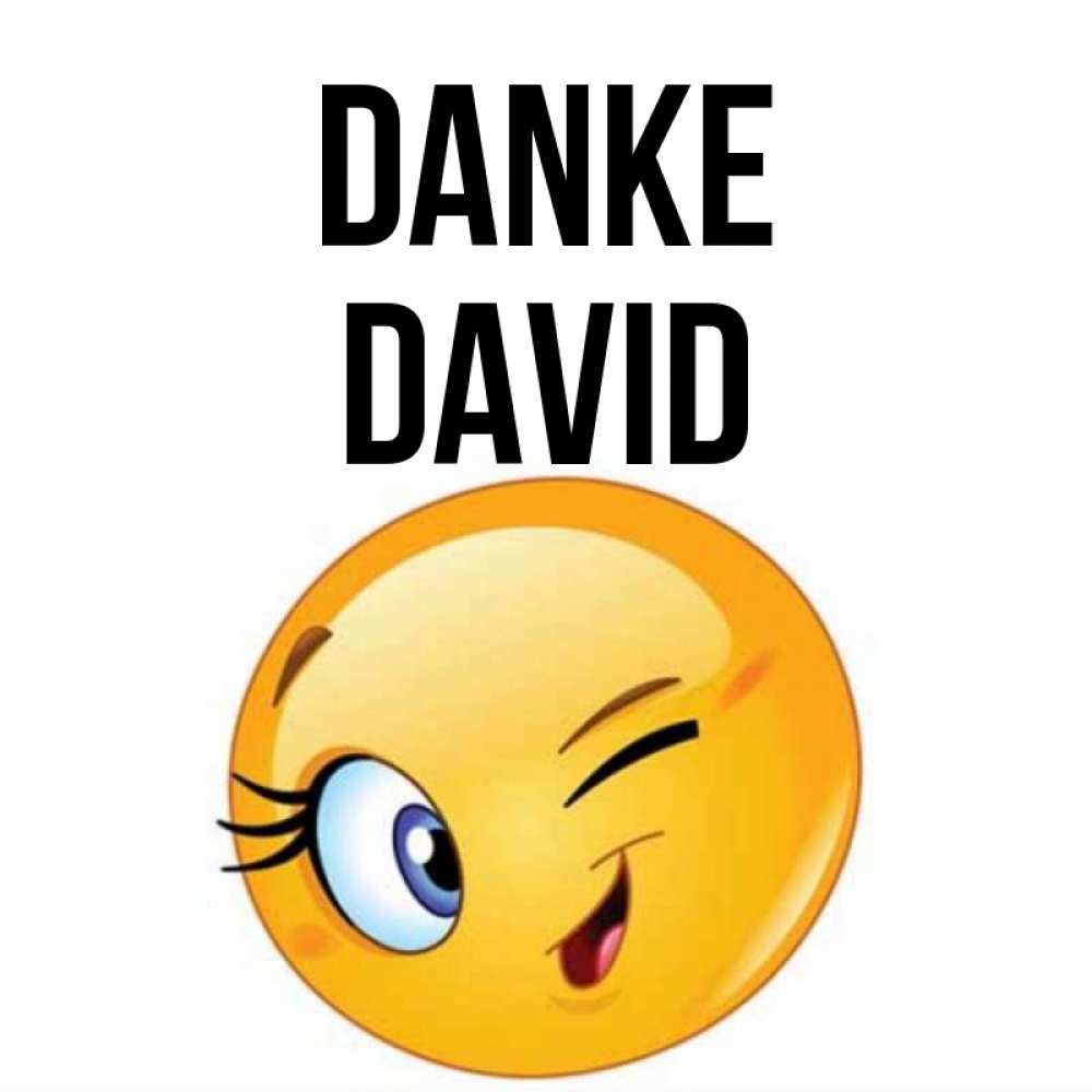 Открытка на каждый день с именем, David Danke открытка с подмигивающим смайлом Прикольная открытка с пожеланием онлайн скачать бесплатно 