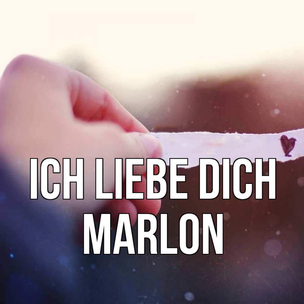 Открытка на каждый день с именем, Marlon Ich liebe dich для тебя Прикольная открытка с пожеланием онлайн скачать бесплатно 