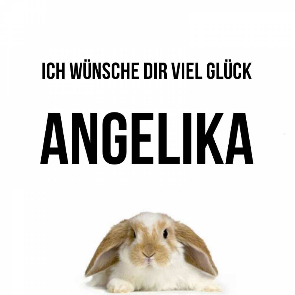 Открытка на каждый день с именем, Angelika Ich wünsche dir viel Glück открытки с произвольным текстом который можно вставить в открытку и создать ее самостоятельно бесплатно онлайн Прикольная открытка с пожеланием онлайн скачать бесплатно 