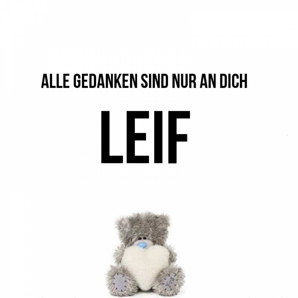 Открытка на каждый день с именем, Leif Alle Gedanken sind nur an dich тедди с сердечком для любимой Прикольная открытка с пожеланием онлайн скачать бесплатно 