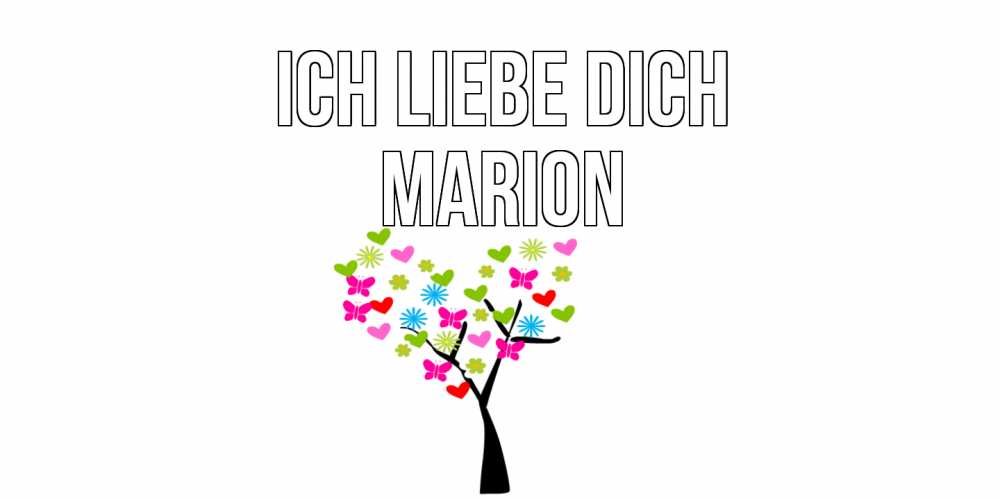 Открытка на каждый день с именем, Marion Ich liebe dich Дерево, бабочки Прикольная открытка с пожеланием онлайн скачать бесплатно 