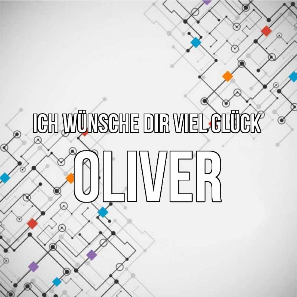 Открытка на каждый день с именем, Oliver Ich wünsche dir viel Glück на удач Прикольная открытка с пожеланием онлайн скачать бесплатно 